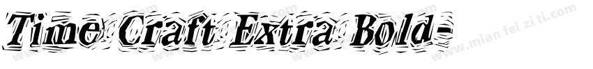 Time Craft Extra Bold字体转换